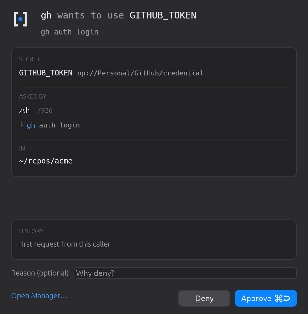 The whole idea in one window. Before gh receives GITHUB_TOKEN, you see which secret is being released, which process asked for it, the directory it asked from, and how you answered last time.