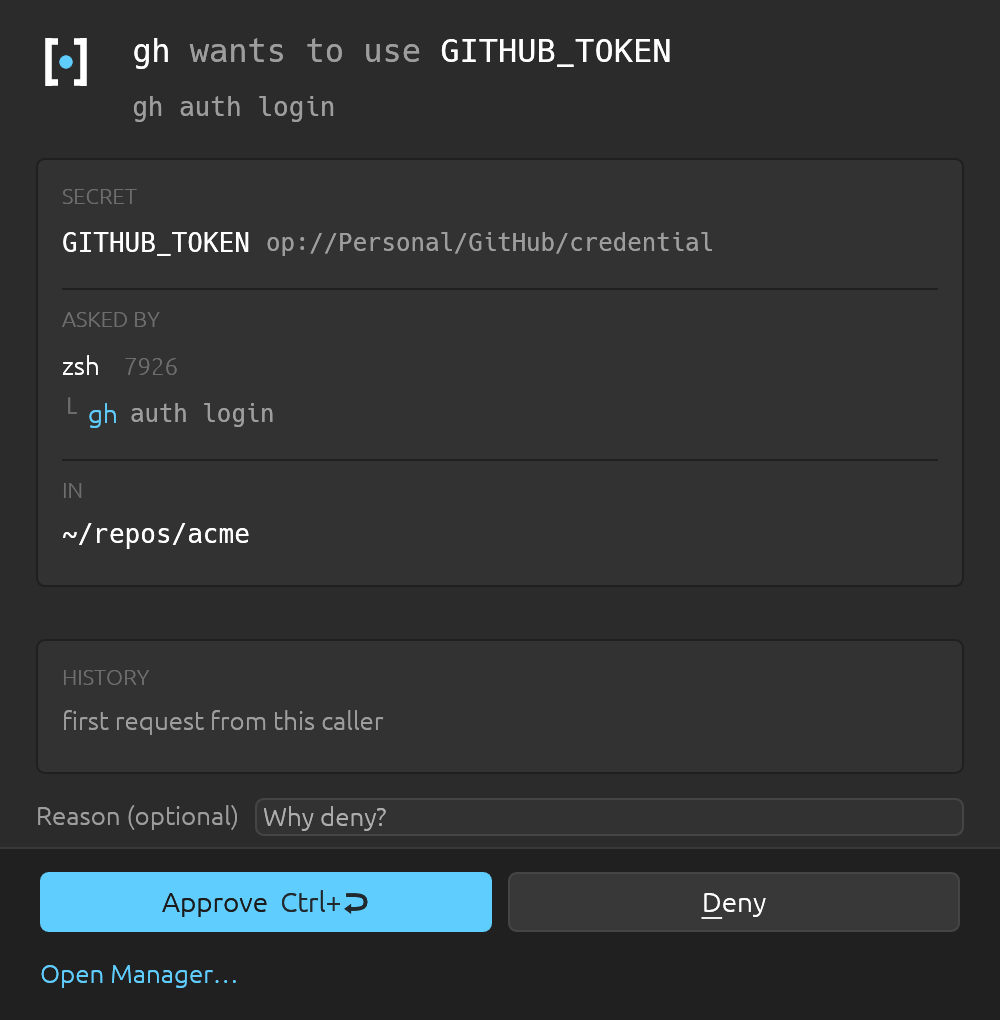 The whole idea in one window. Before gh receives GITHUB_TOKEN, you see which secret is being released, which process asked for it, the directory it asked from, and how you answered last time.