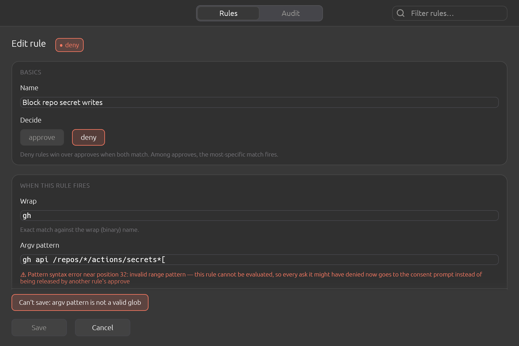 A match pattern that is not a valid glob cannot be saved. secreq refuses the same patterns here that it refuses when it reads the rules back, so a rule that saves is a rule that runs — and on a deny, where a pattern it cannot evaluate would send every ask to this window, the form says so before you save it.