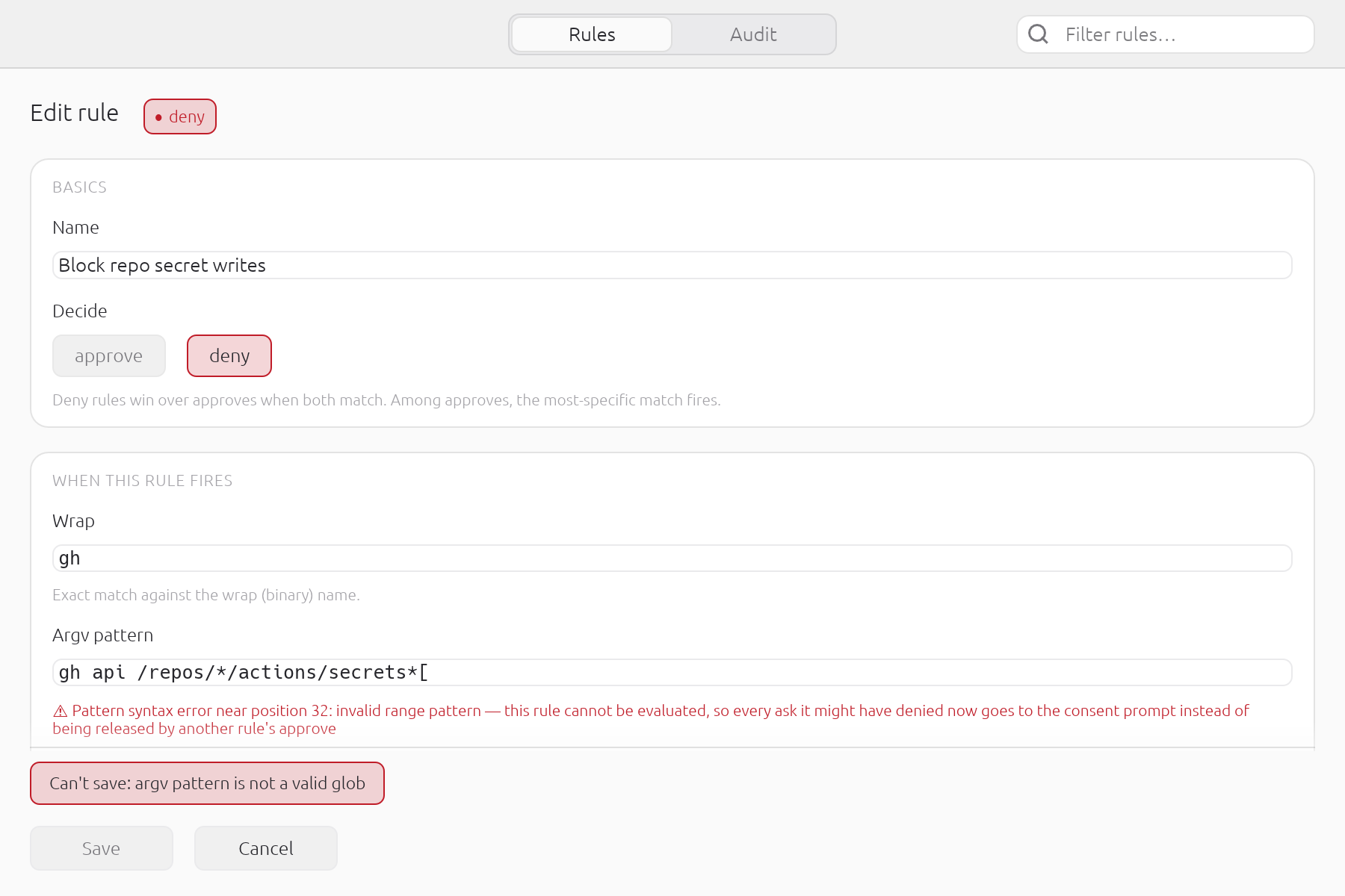 A match pattern that is not a valid glob cannot be saved. secreq refuses the same patterns here that it refuses when it reads the rules back, so a rule that saves is a rule that runs — and on a deny, where a pattern it cannot evaluate would send every ask to this window, the form says so before you save it.