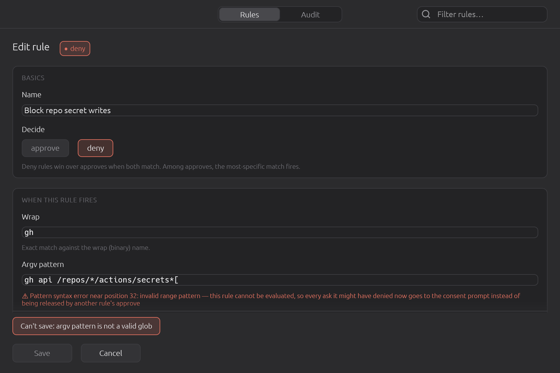 A match pattern that is not a valid glob cannot be saved. secreq refuses the same patterns here that it refuses when it reads the rules back, so a rule that saves is a rule that runs — and on a deny, where a pattern it cannot evaluate would send every ask to this window, the form says so before you save it.