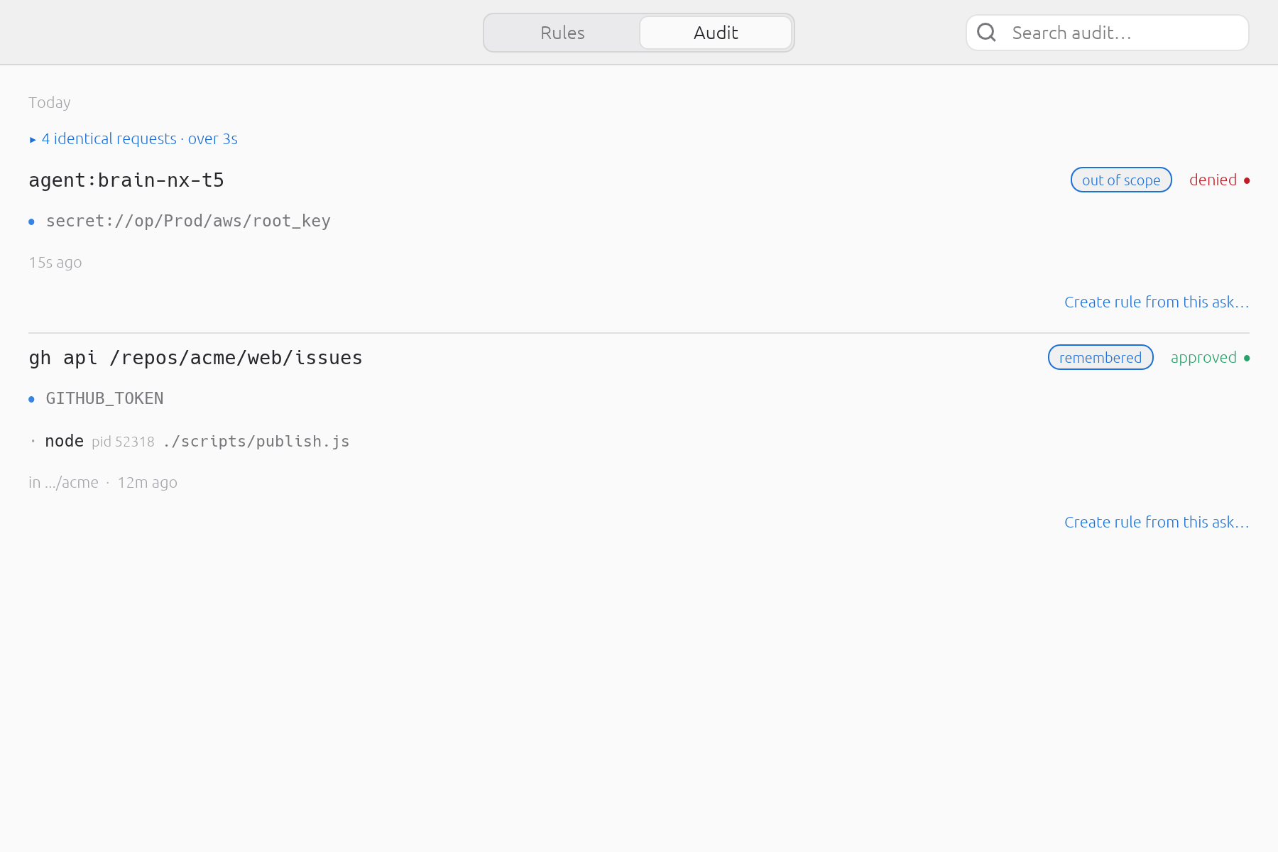 A sandbox asking over and over for a secret outside its scope folds into one row. The count and the span say how hard it tried and for how long, so a flood cannot push the rest of your history off the page. Every attempt is still its own line in audit.log.